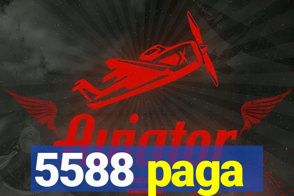 5588 paga